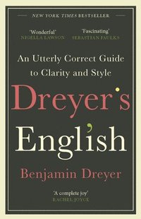 bokomslag Dreyer's English: An Utterly Correct Guide to Clarity and Style