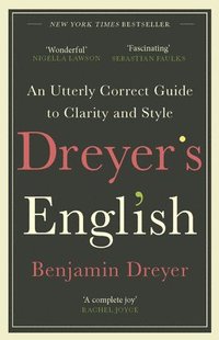 bokomslag Dreyers English: An Utterly Correct Guide to Clarity and Style