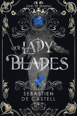 Sebastien de Castell - Our Lady of Blades, Häftad