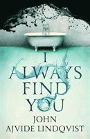 John Ajvide Lindqvist - I Always Find You, Häftad