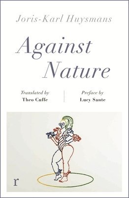 Joris-Karl Huysmans - Against Nature (riverrun editions), Häftad