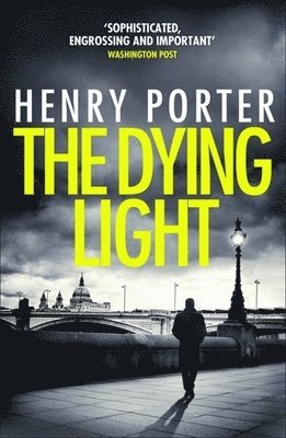 Henry Porter - Dying Light, Häftad