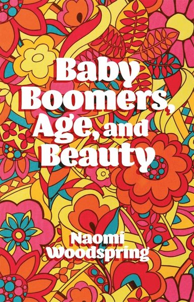 bokomslag Baby Boomers, Age, and Beauty