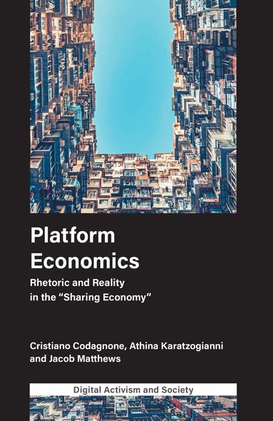 Cristiano Codagnone, Athina Karatzogianni, Jacob Matthews - Platform Economics, Häftad