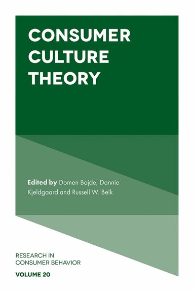 Domen Bajde, Dannie Kjeldgaard, Russell W. Belk - Consumer Culture Theory, Inbunden