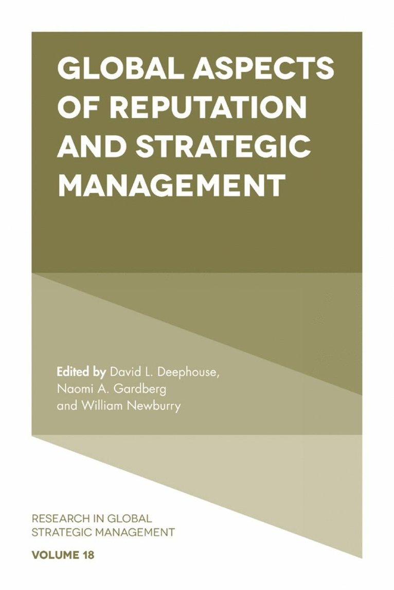 David Deephouse, Naomi Gardberg, William Newburry, Canada) Deephouse, David (University of Alberta, USA) Gardberg, Naomi (City University of New York, USA) Newburry, William (Florida International University - Global Aspects of Reputation and Strategic Management, Inbunden