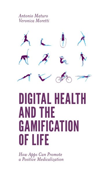 Antonio Maturo, Veronica Moretti - Digital Health and the Gamification of Life, Inbunden