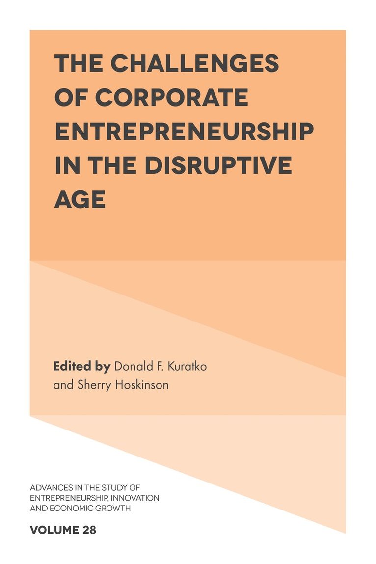 Donald F. Kuratko, Sherry Hoskinson, USA) Kuratko, Donald F. (Indiana University Bloomington, USA) Hoskinson, Sherry (University of Delaware - Challenges of Corporate Entrepreneurship in the Disruptive Age, Inbunden
