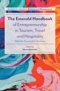 bokomslag The Emerald Handbook of Entrepreneurship in Tourism, Travel and Hospitality