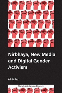 bokomslag Nirbhaya, New Media and Digital Gender Activism