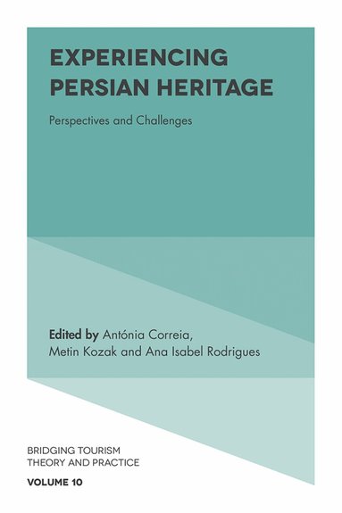 Antónia Correia, Metin Kozak, Ana Isabel Rodrigues - Experiencing Persian Heritage, Inbunden