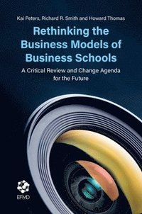 bokomslag Rethinking the Business Models of Business Schools