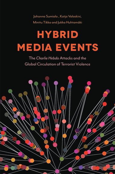 Johanna Sumiala, Katja Valaskivi, Minttu Tikka, Jukka Huhtamäki - Hybrid Media Events, Häftad