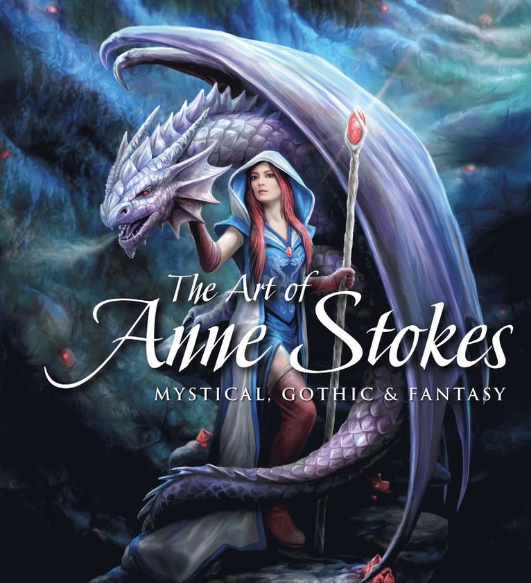 Anne Stokes, John Woodward - Art of Anne Stokes, Inbunden