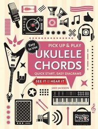 bokomslag Ukulele Chords (Pick Up and Play): Quick Start, Easy Diagrams