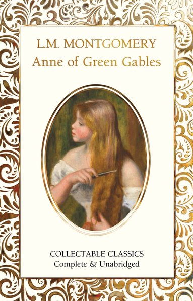 Lucy Maud Montgomery - Anne of Green Gables, Inbunden