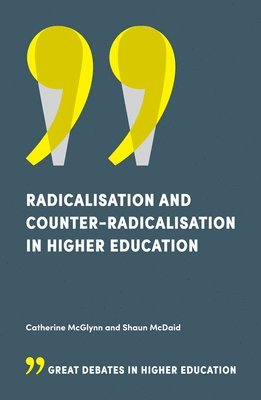 Radicalisation and Counter-Radicalisation in Higher Education 1