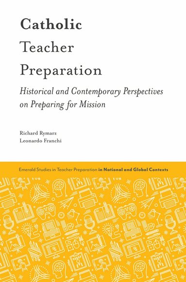 Richard Rymarz, Leonardo Franchi, Teresa O'Doherty, Judith Harford, Thomas O'Donoghue - Catholic Teacher Preparation, Inbunden