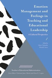 bokomslag Emotion Management and Feelings in Teaching and Educational Leadership