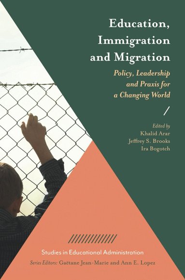 Khalid Arar, Jeffrey S. Brooks, Ira Bogotch - Education, Immigration and Migration, Inbunden