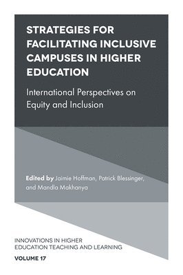 Jaimie Hoffman, Patrick Blessinger, Mandla Makhanya, USA) Hoffman, Jaimie (Noodle Partners, USA) Blessinger, Patrick (St. John’s University, South Africa) Makhanya, Mandla (University of South Africa - Strategies for Facilitating Inclusive Campuses in Higher Education, Inbunden