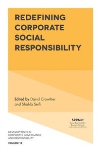 bokomslag Redefining Corporate Social Responsibility
