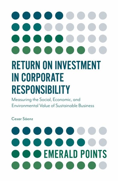 Cesar Saenz - Return on Investment in Corporate Responsibility, Häftad