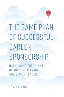 Jovina Ang, Singapore) Ang, Jovina (Singapore Management University - Game Plan of Successful Career Sponsorship, Inbunden