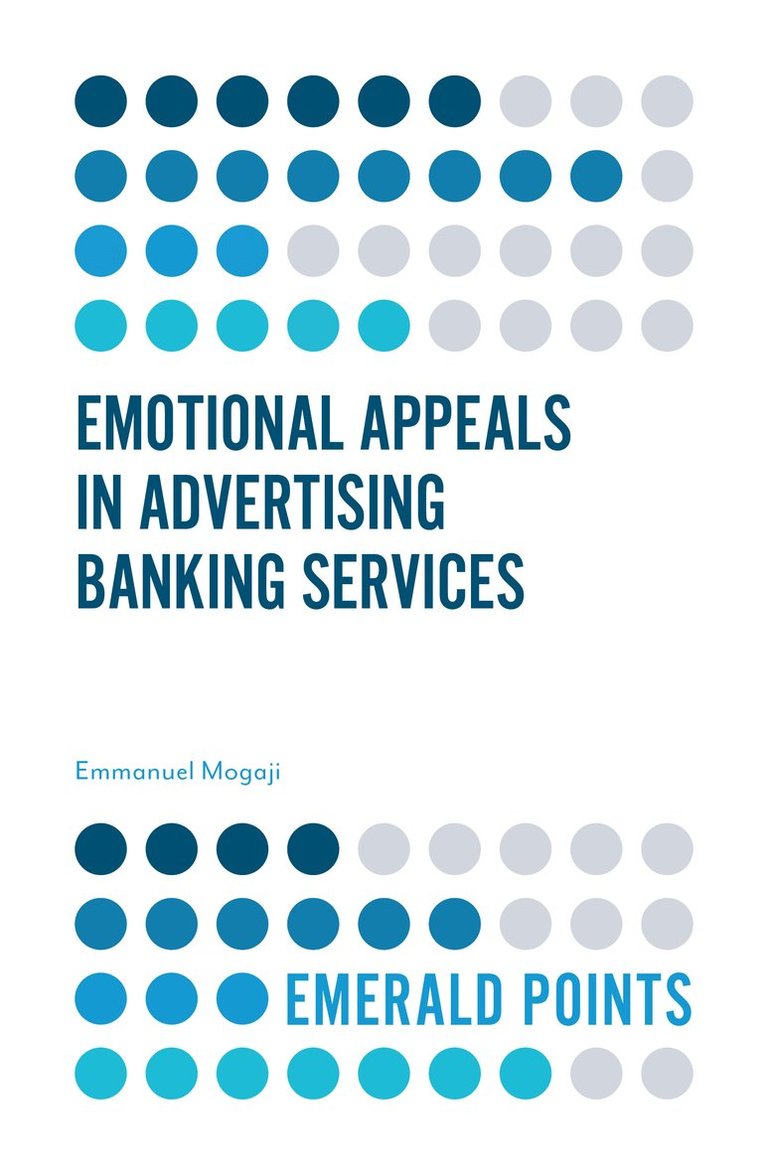 Emmanuel Mogaji, UK) Mogaji, Emmanuel (University of Greenwich - Emotional Appeals in Advertising Banking Services, Häftad