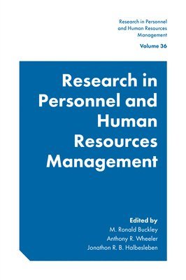 M. Ronald Buckley, Anthony R. Wheeler, Jonathon R. B. Halbesleben, USA) Buckley, M. Ronald (University of Oklahoma, USA) Wheeler, Anthony R. (West Chester University, USA) Halbesleben, Jonathon R. B. (The University of Alabama - Research in Personnel and Human Resources Management, Inbunden