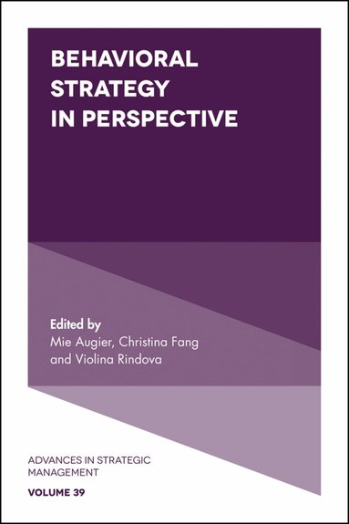 Mie Augier, Christina Fang, Violina Rindova - Behavioral Strategy in Perspective, Inbunden