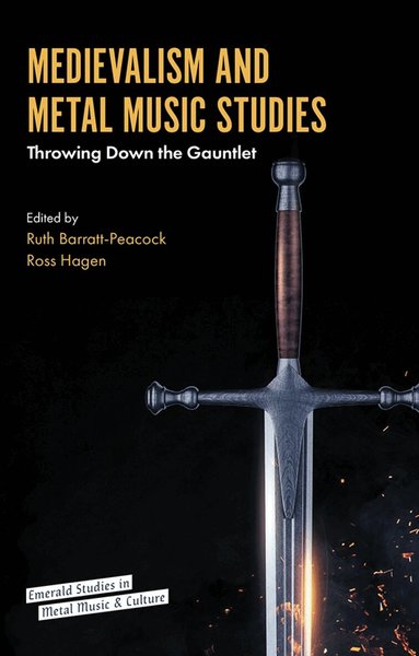 Ruth Barratt-Peacock, Ross Hagen - Medievalism and Metal Music Studies, Inbunden