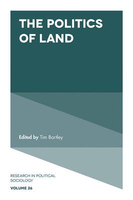 Tim Bartley, USA) Bartley, Tim (Washington University in St. Louis - Politics of Land, Inbunden