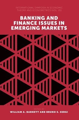 William A. Barnett, Bruno S. Sergi, USA) Barnett, William A. (University of Kansas , USA, and Center for Financial Stability, Italy) Sergi, Bruno S. (Harvard University, USA, and University of Messina - Banking and Finance Issues in Emerging Markets, Inbunden