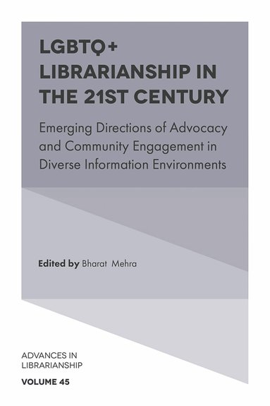 Bharat Mehra - LGBTQ+ Librarianship in the 21st Century, Inbunden