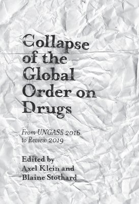 Collapse of the Global Order on Drugs 1