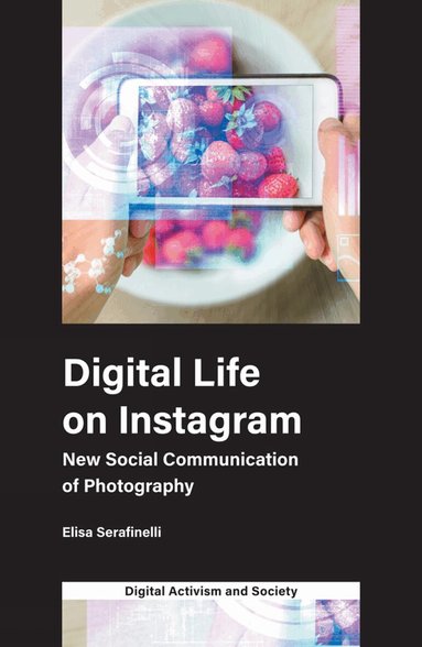Elisa Serafinelli, Athina Karatzogianni - Digital Life on Instagram, Häftad
