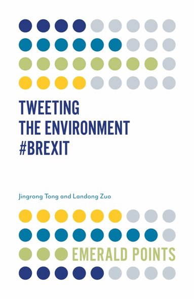 Jingrong Tong, Landong Zuo - Tweeting the Environment #Brexit, Häftad