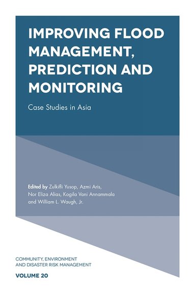 Zulkifli Yusop, Azmi Aris, Nor Eliza Alias, Kogila Vani Annammala, William L. Waugh Jr - Improving Flood Management, Prediction and Monitoring, Inbunden