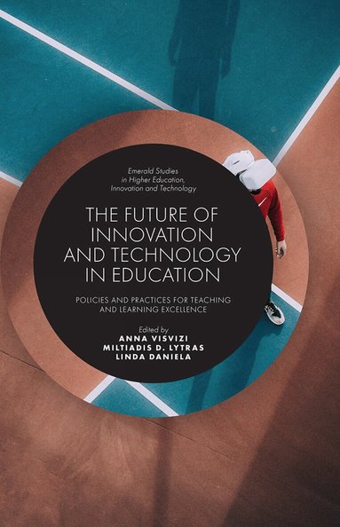 Anna Visvizi, Miltiades D. Lytras, Linda Daniela - Future of Innovation and Technology in Education, Häftad
