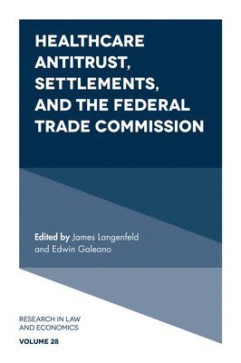 Healthcare Antitrust, Settlements, and the Federal Trade Commission 1