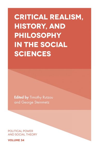 Timothy Rutzou, George Steinmetz - Critical Realism, History, and Philosophy in the Social Sciences, Inbunden