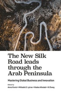 bokomslag The New Silk Road leads through the Arab Peninsula