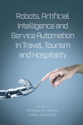 bokomslag Robots, Artificial Intelligence and Service Automation in Travel, Tourism and Hospitality