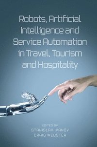 bokomslag Robots, Artificial Intelligence and Service Automation in Travel, Tourism and Hospitality