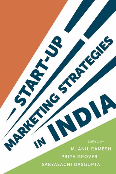 M. Anil Ramesh, Priya Grover, Sabyasachi Dasgupta - Start-up Marketing Strategies in India, Inbunden