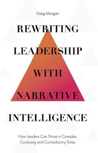 bokomslag Rewriting Leadership with Narrative Intelligence
