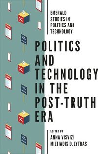 bokomslag Politics and Technology in the Post-Truth Era