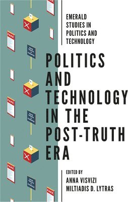 Politics and Technology in the Post-Truth Era 1