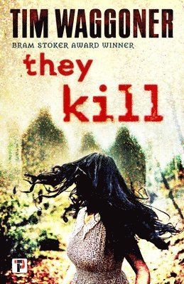 Tim Waggoner - They Kill, Inbunden